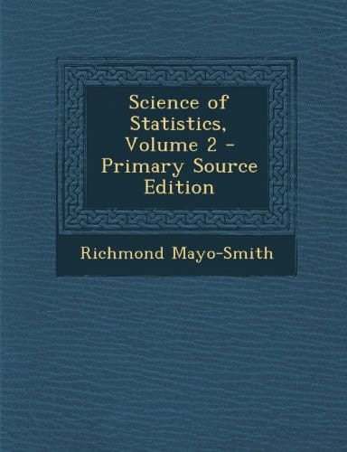 Science of Statistics, Volume 2 - Primary Source Edition
