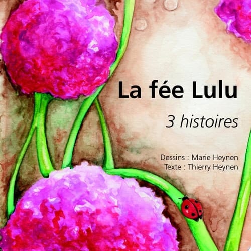 La fée Lulu 3 histoires
