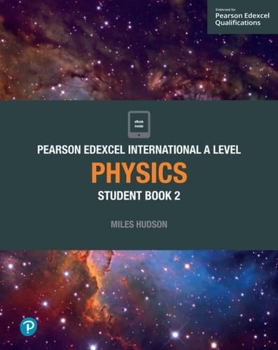 Pearson Edexcel International A Level Physics Student Book
