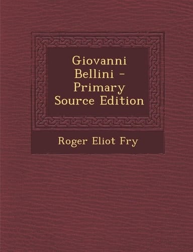 Giovanni Bellini - Primary Source Edition