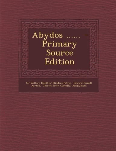 Abydos ... ... - Primary Source Edition
