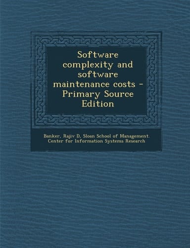 Software Complexity and Software Maintenance Costs - Primary Source Edition