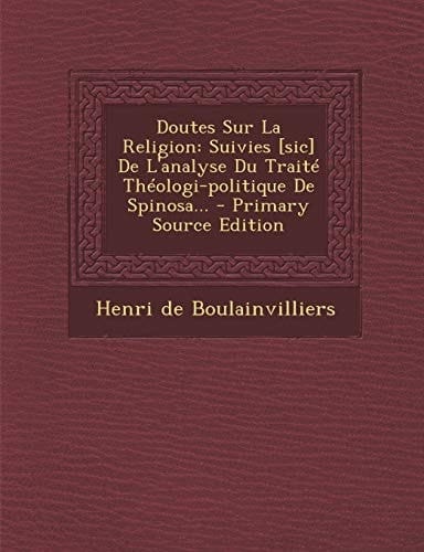 Doutes Sur la Religion Suivies [Sic] de L'Analyse Du Traité Théologi-Politique de Spinosa... - Primary Source Edition