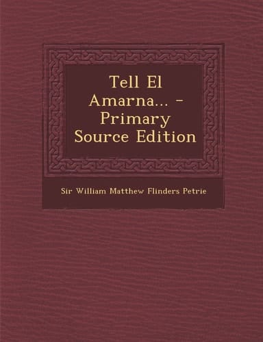 Tell El Amarna... - Primary Source Edition