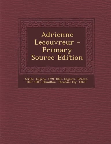 Adrienne Lecouvreur - Primary Source Edition