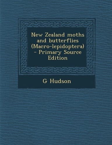 New Zealand Moths and Butterflies - Primary Source Edition