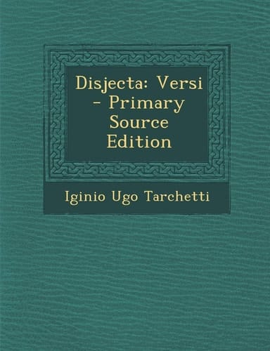 Disjecta Versi - Primary Source Edition