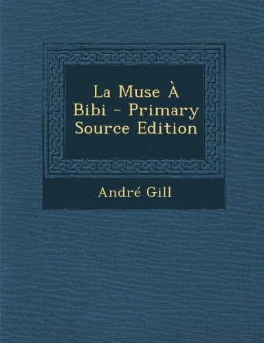 La Muse a Bibi - Primary Source Edition