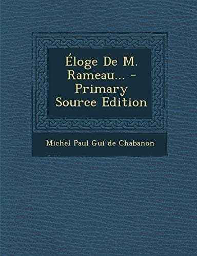 Éloge de M. Rameau... - Primary Source Edition
