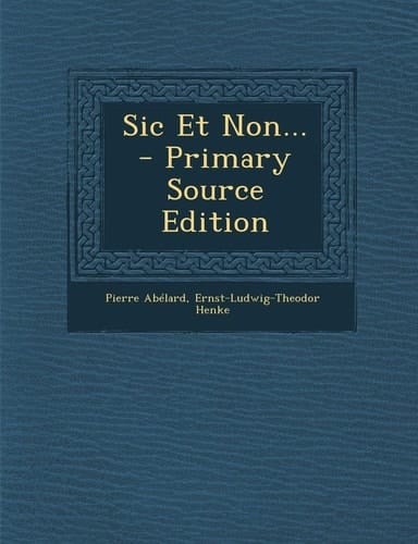 Sic Et Non... - Primary Source Edition