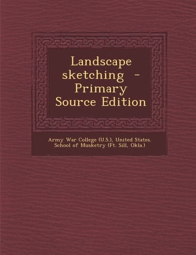 Landscape Sketching - Primary Source Edition