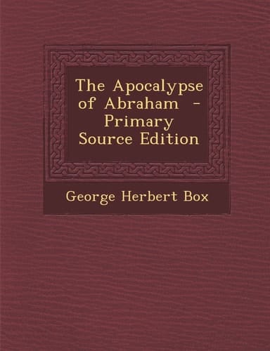 The Apocalypse of Abraham - Primary Source Edition