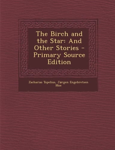 The Birch and the Star And Other Stories - Primary Source Edition