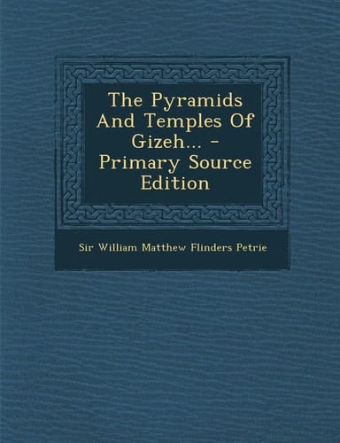 The Pyramids and Temples of Gizeh... - Primary Source Edition