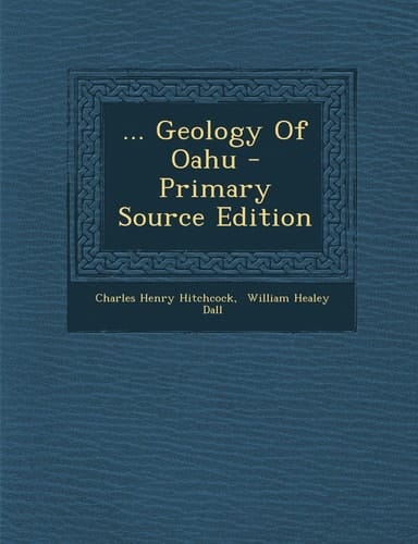 ... Geology of Oahu - Primary Source Edition