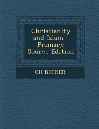 Christianity and Islam - Primary Source Edition