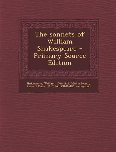 The Sonnets of William Shakespeare - Primary Source Edition