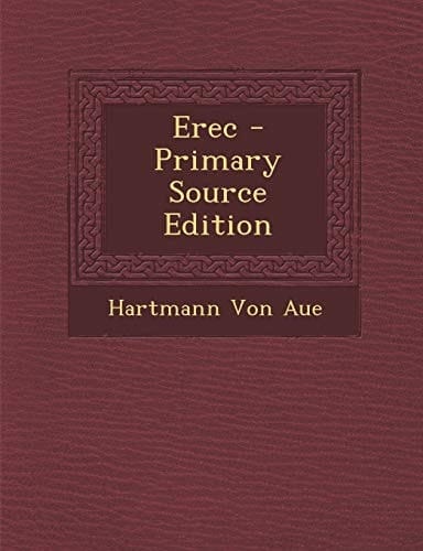 Erec - Primary Source Edition