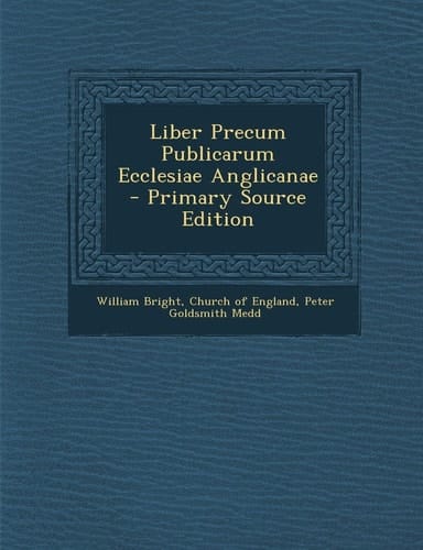 Liber Precum Publicarum Ecclesiae Anglicanae - Primary Source Edition