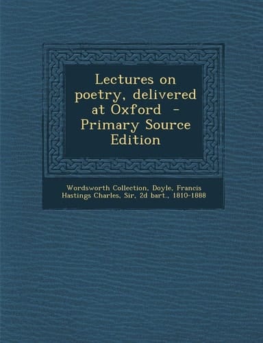 Lectures on Poetry, Delivered at Oxford - Primary Source Edition