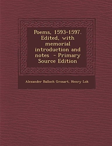 Poems, 1593-1597. Edited, with Memorial Introduction and Notes - Primary Source Edition