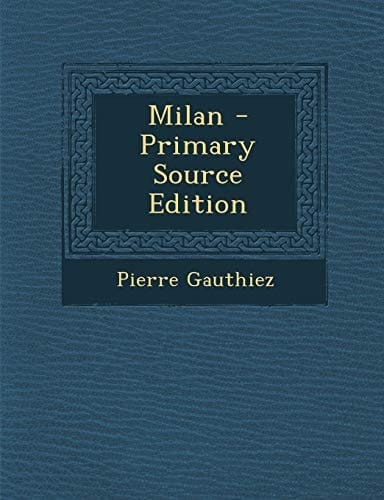 Milan - Primary Source Edition
