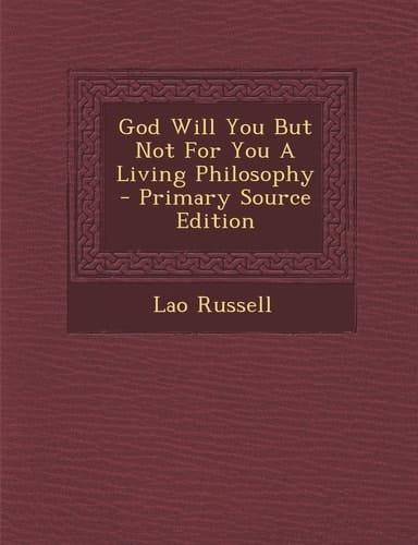 God Will You But Not for You a Living Philosophy - Primary Source Edition
