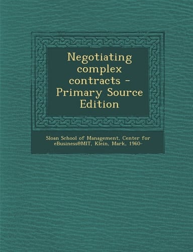 Negotiating Complex Contracts - Primary Source Edition