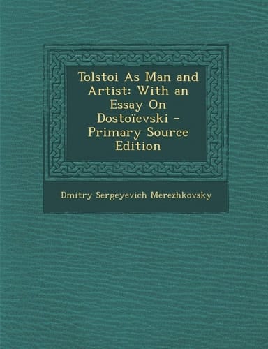 Tolstoi As Man and Artist With an Essay on Dostoïevski - Primary Source Edition