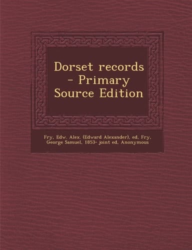Dorset Records - Primary Source Edition