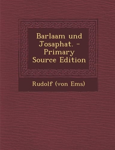 Barlaam und Josaphat. - Primary Source Edition