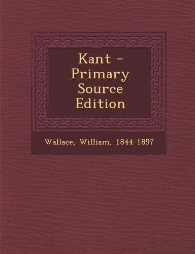 Kant - Primary Source Edition