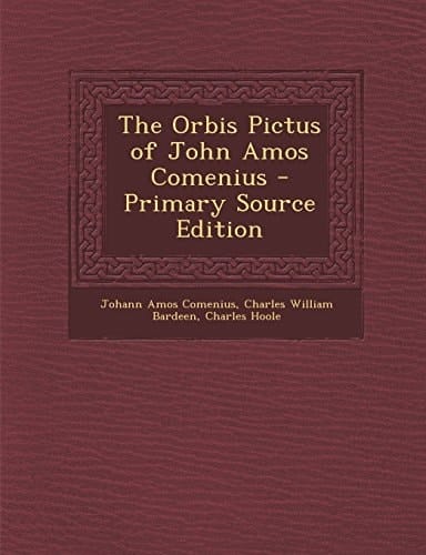 The Orbis Pictus of John Amos Comenius - Primary Source Edition