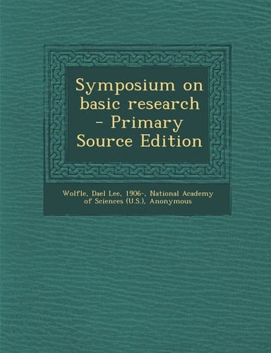 Symposium on Basic Research - Primary Source Edition