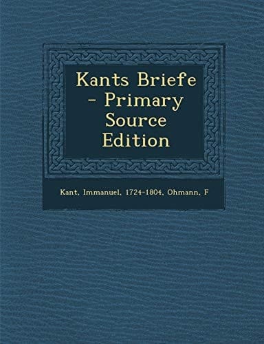 Kants Briefe - Primary Source Edition
