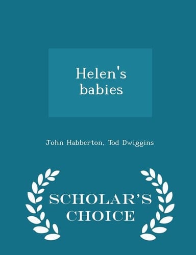 Helen's Babies - Scholar's Choice Edition