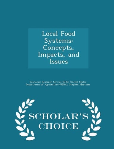 Local Food Systems Concepts, Impacts, and Issues - Scholar's Choice Edition