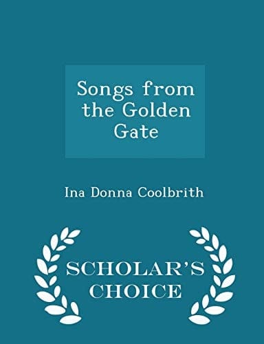 Songs from the Golden Gate - Scholar's Choice Edition