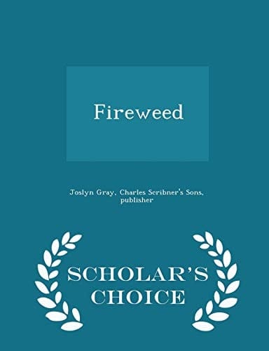 Fireweed - Scholar's Choice Edition