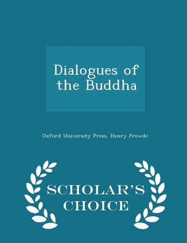 Dialogues of the Buddha - Scholar's Choice Edition
