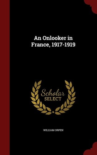 An Onlooker in France, 1917-1919