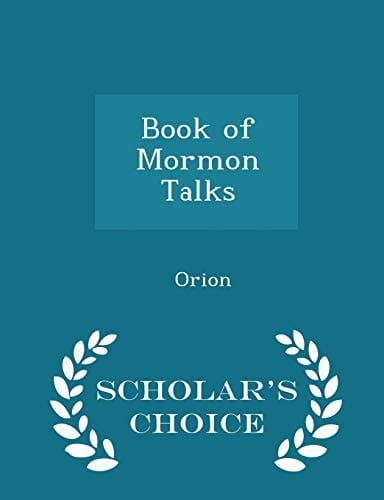Book of Mormon Talks - Scholar's Choice Edition
