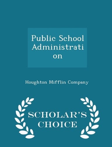 Public School Administration - Scholar's Choice Edition