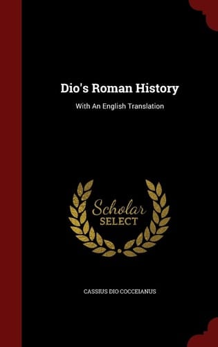 Dio's Roman History, Volume IV
