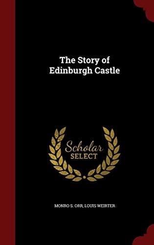 The Story of Edinburgh Castle