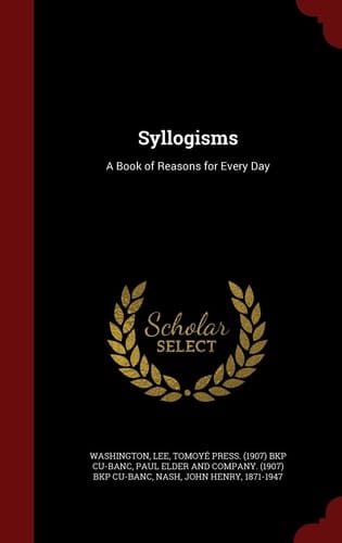 Syllogisms A Book of Reasons for Every Day
