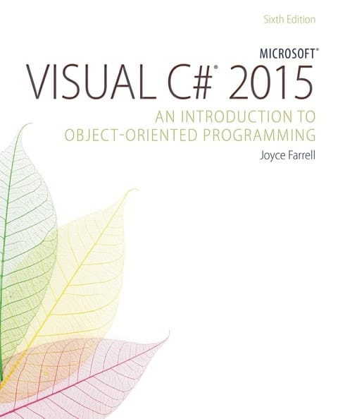 Microsoft Visual C# 2015: An Introduction to Object-Oriented Programming