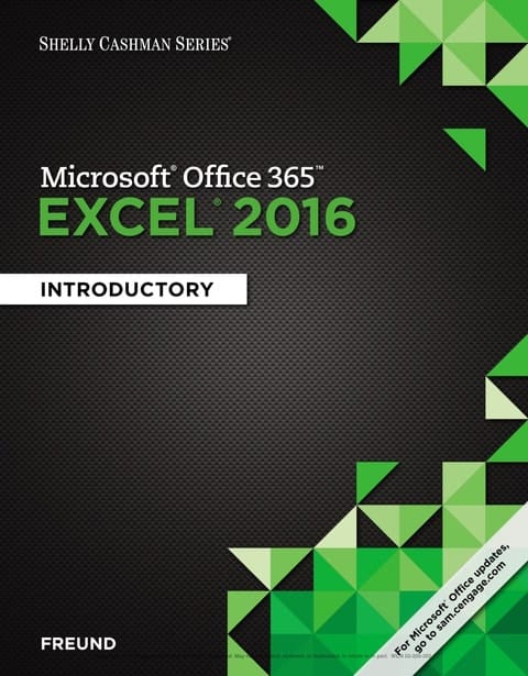 Shelly Cashman Series Microsoft Office 365 & Excel 2016: Introductory