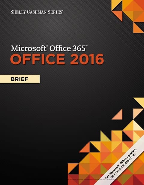 Shelly Cashman Series Microsoft Office 365 & Office 2016: Brief