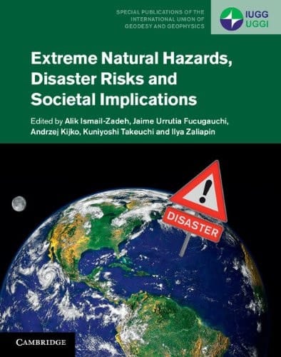 Extreme Natural Hazards, Disaster Risks and Societal Implications (Special Publications of the International Union of Geodesy and Geophysics Book 1)